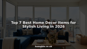 Top 7 Best Home Decor Items for Stylish Living in 2026