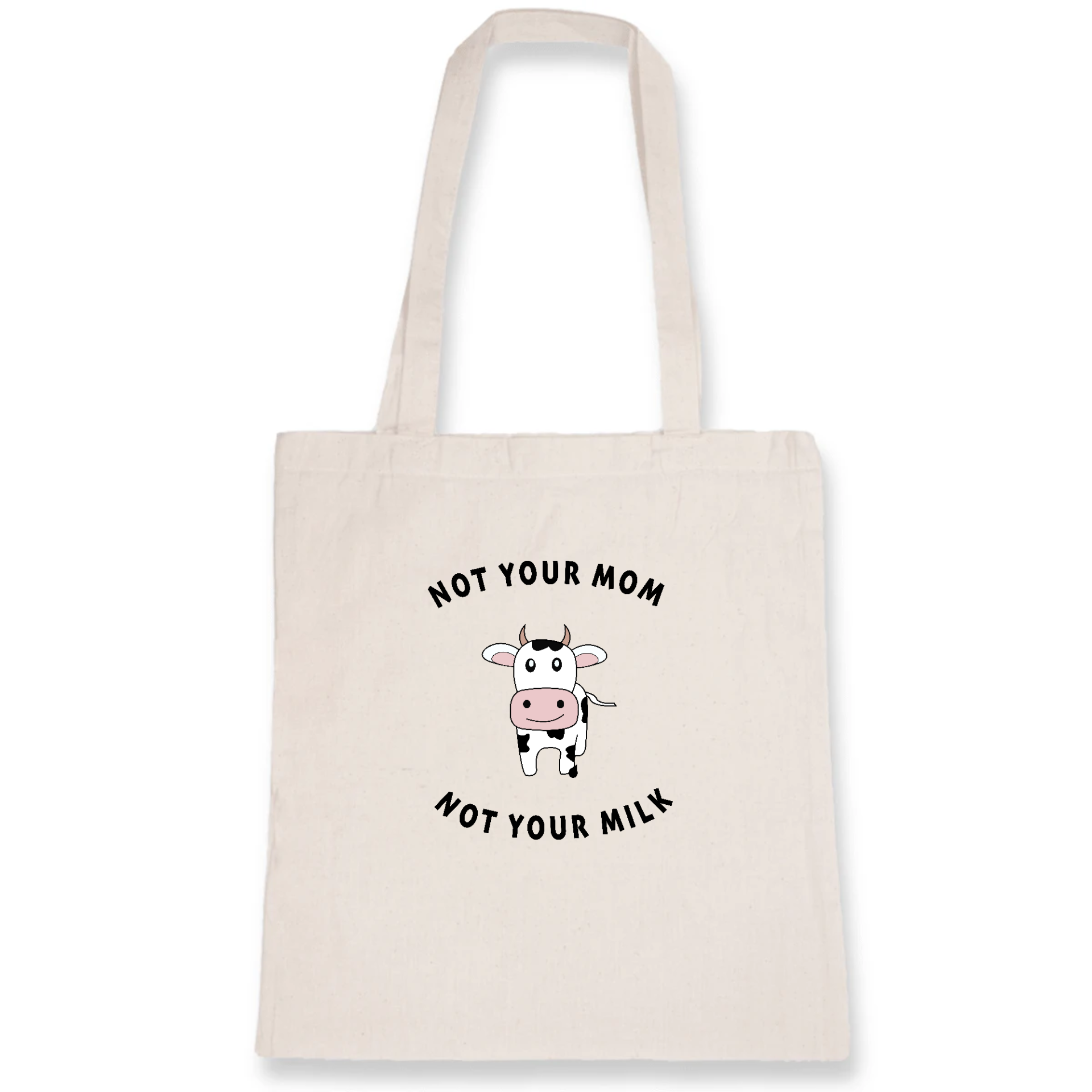 Not your Mom not your Milk - Organic Cotton Tote Bag